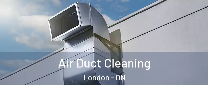  Air Duct Cleaning London - ON