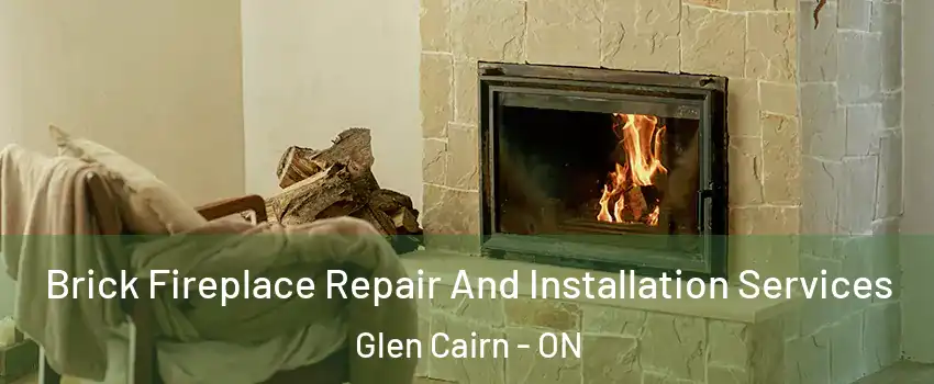  Brick Fireplace Repair And Installation Services Glen Cairn - ON