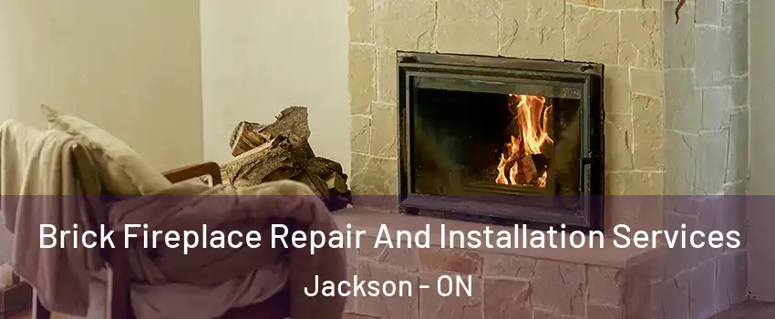  Brick Fireplace Repair And Installation Services Jackson - ON