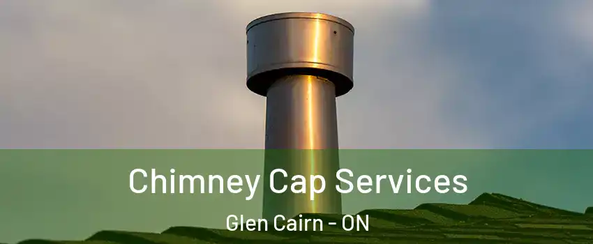  Chimney Cap Services Glen Cairn - ON