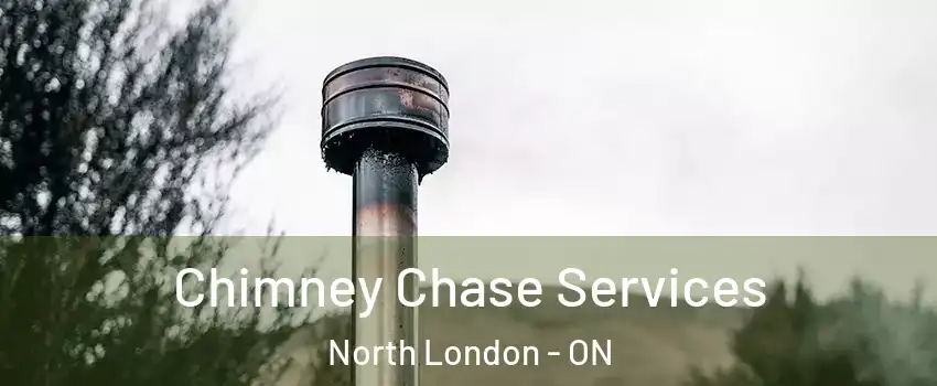  Chimney Chase Services North London - ON