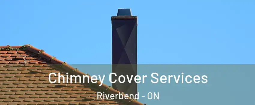  Chimney Cover Services Riverbend - ON