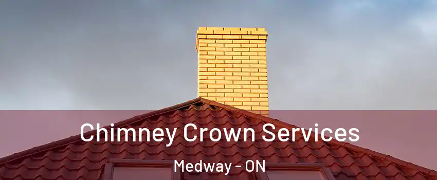 Chimney Crown Services Medway - ON