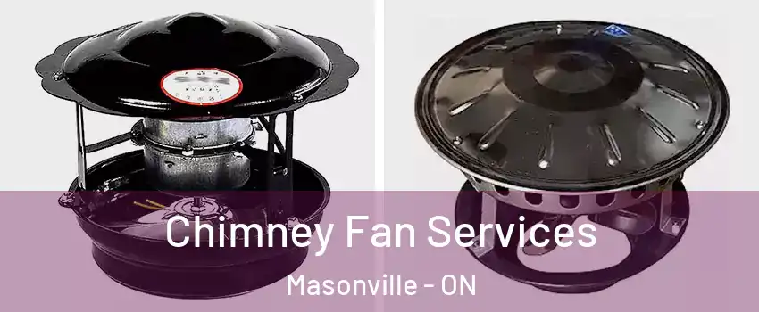  Chimney Fan Services Masonville - ON