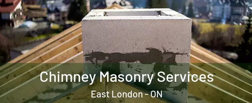 Chimney Masonry Services East London - ON