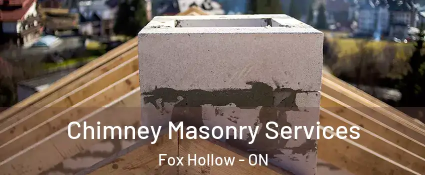 Chimney Masonry Services Fox Hollow - ON