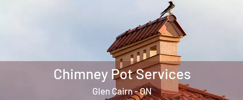  Chimney Pot Services Glen Cairn - ON