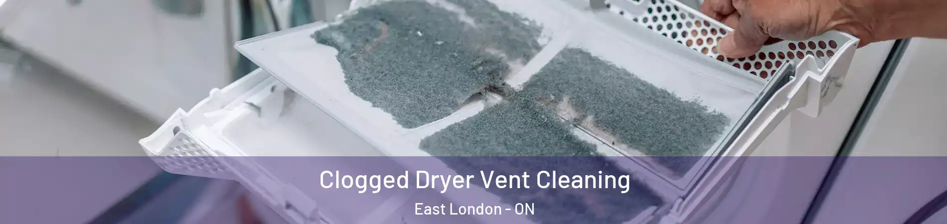  Clogged Dryer Vent Cleaning East London - ON