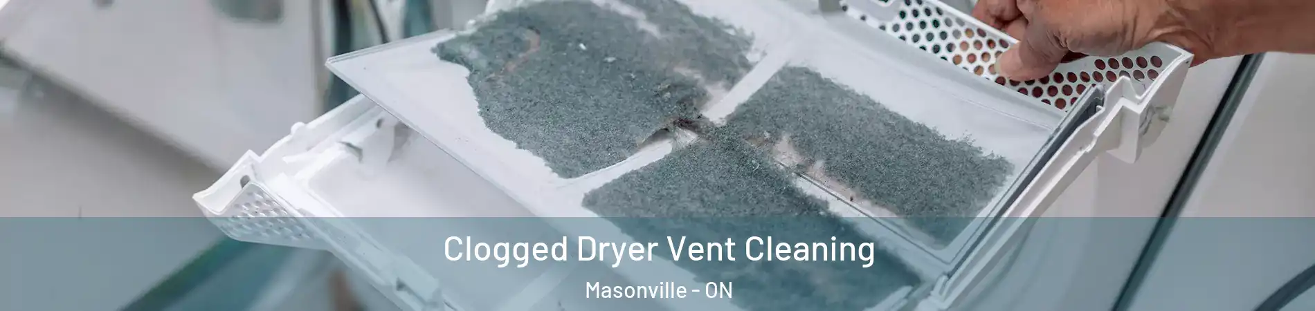  Clogged Dryer Vent Cleaning Masonville - ON