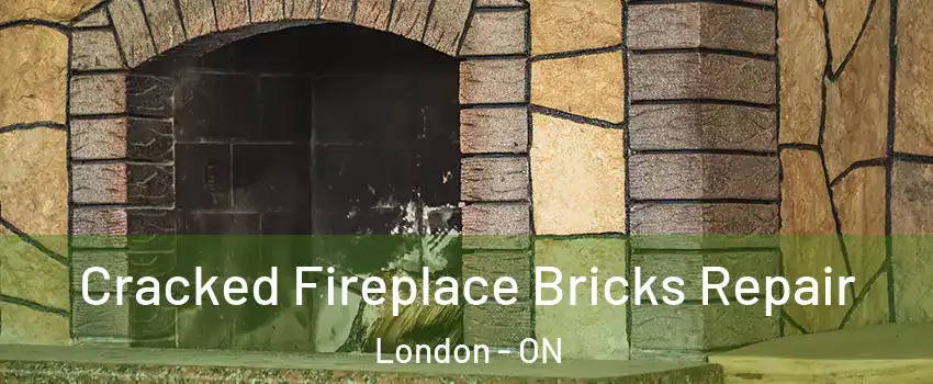  Cracked Fireplace Bricks Repair London - ON