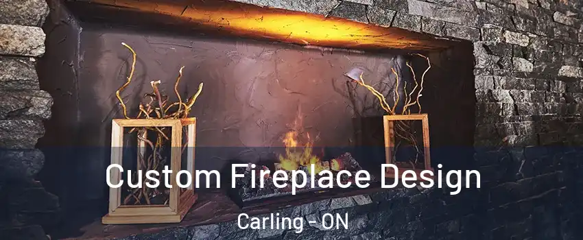  Custom Fireplace Design Carling - ON