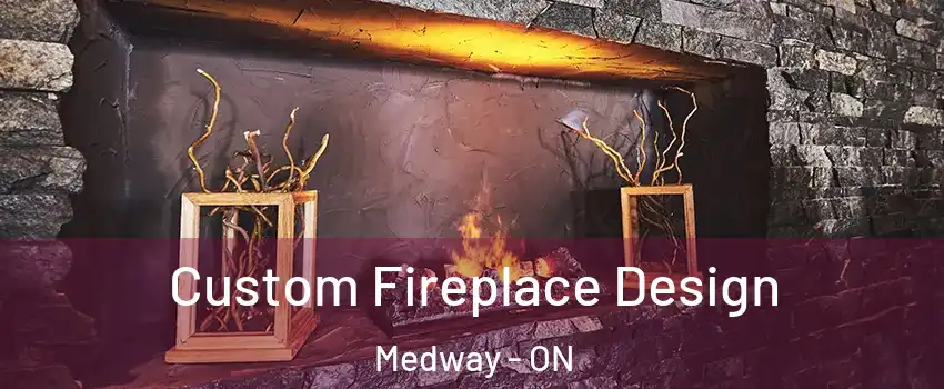  Custom Fireplace Design Medway - ON