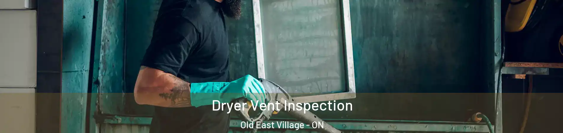  Dryer Vent Inspection Old East Village - ON