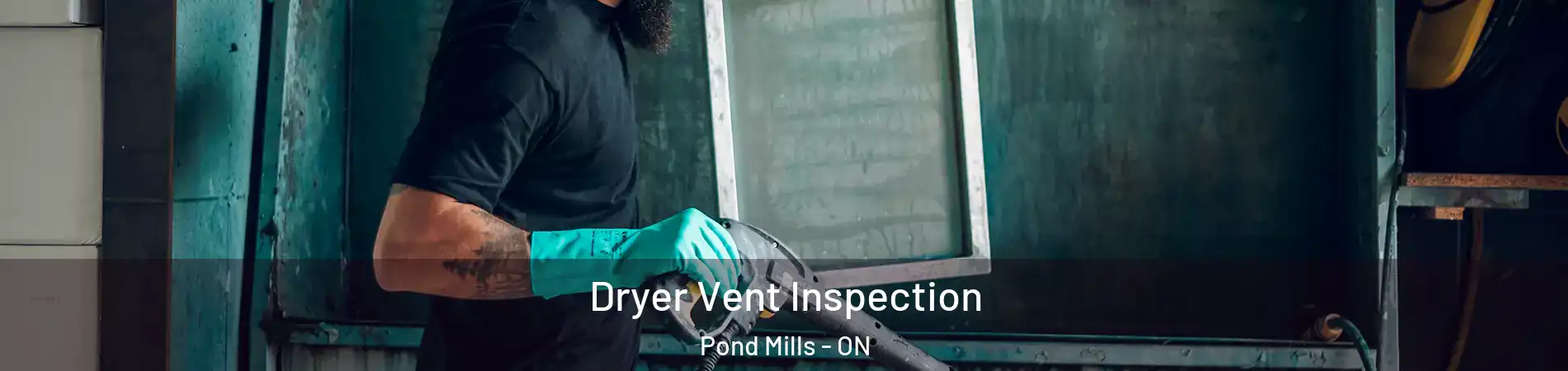  Dryer Vent Inspection Pond Mills - ON