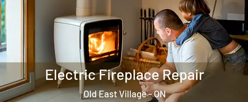  Electric Fireplace Repair Old East Village - ON