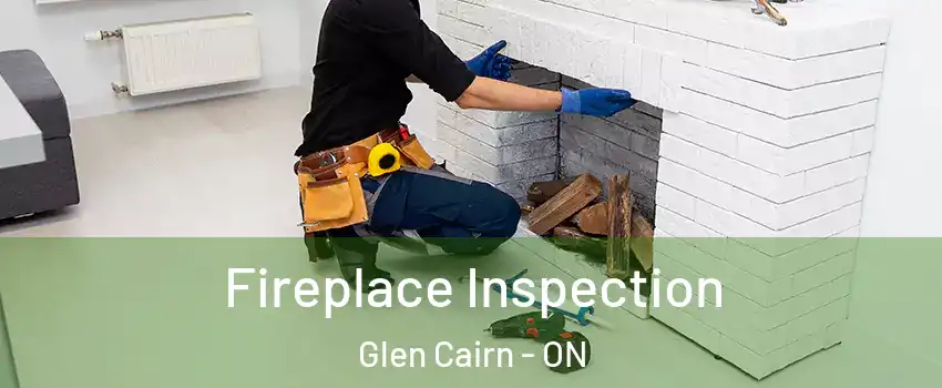  Fireplace Inspection Glen Cairn - ON