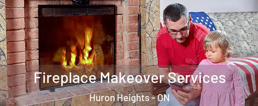  Fireplace Makeover Services Huron Heights - ON