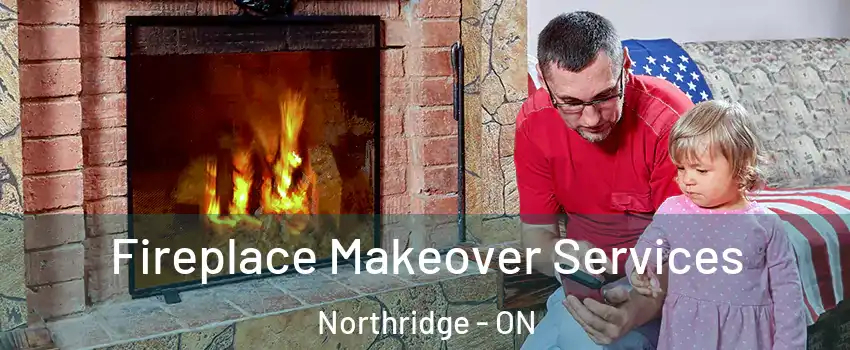 Fireplace Makeover Services Northridge - ON