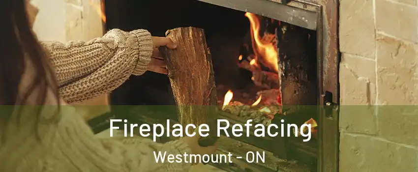  Fireplace Refacing Westmount - ON