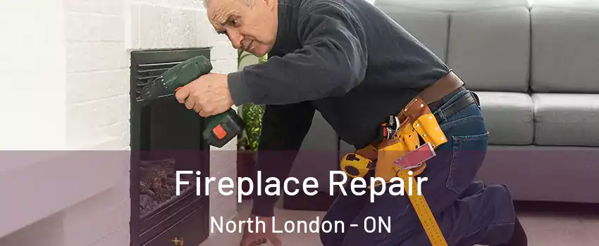  Fireplace Repair North London - ON