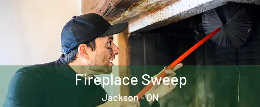 Fireplace Sweep Jackson - ON