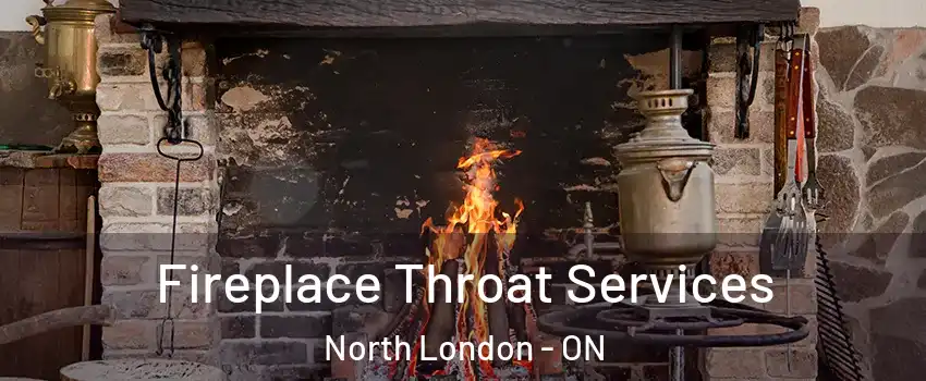  Fireplace Throat Services North London - ON