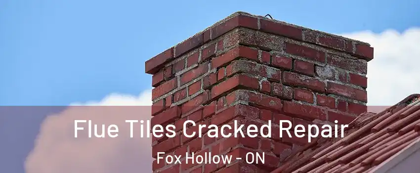  Flue Tiles Cracked Repair Fox Hollow - ON
