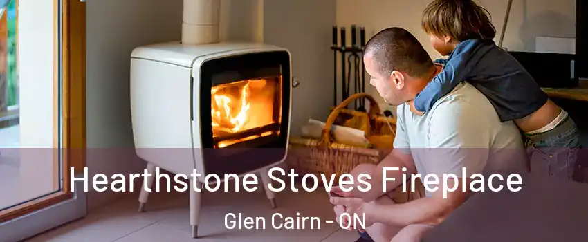  Hearthstone Stoves Fireplace Glen Cairn - ON