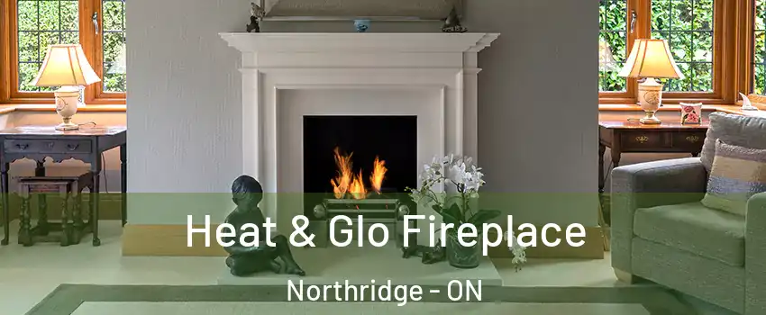  Heat & Glo Fireplace Northridge - ON