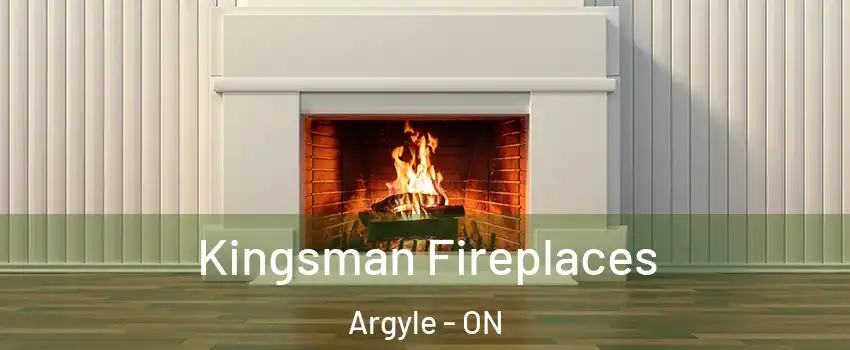  Kingsman Fireplaces Argyle - ON