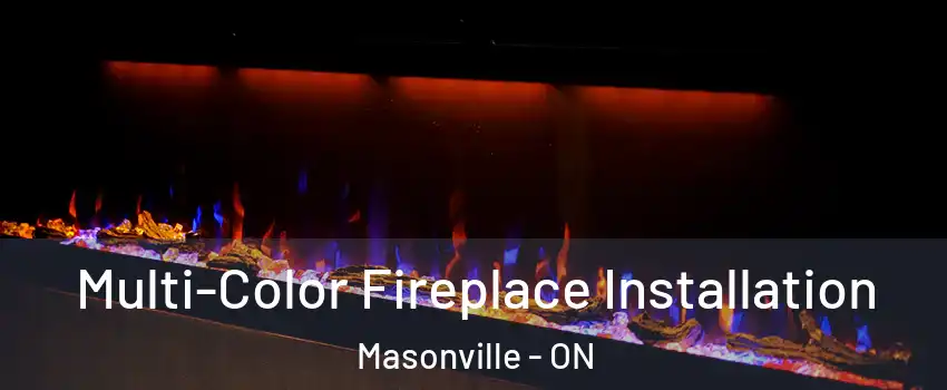  Multi-Color Fireplace Installation Masonville - ON
