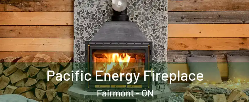  Pacific Energy Fireplace Fairmont - ON