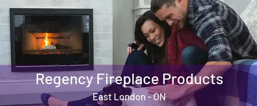  Regency Fireplace Products East London - ON