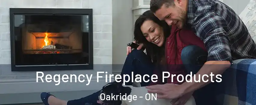  Regency Fireplace Products Oakridge - ON