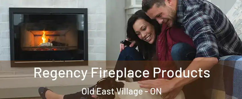  Regency Fireplace Products Old East Village - ON