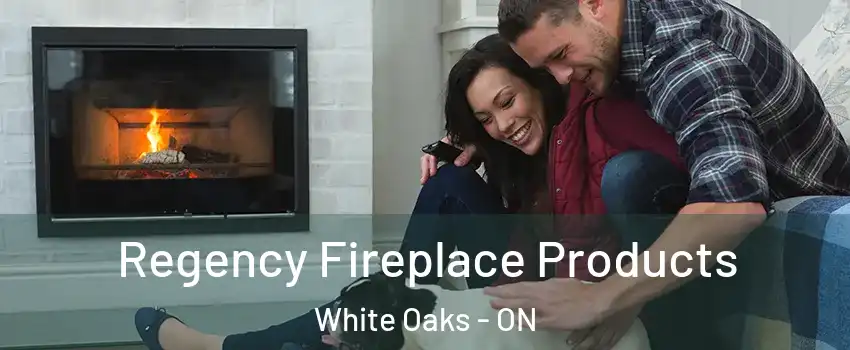  Regency Fireplace Products White Oaks - ON