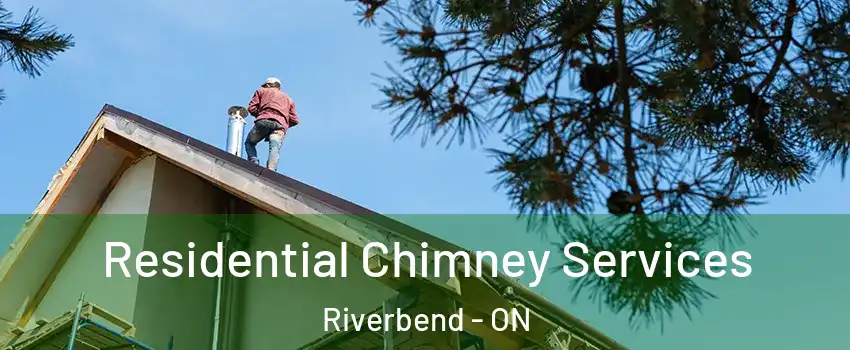  Residential Chimney Services Riverbend - ON