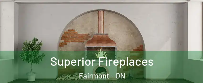  Superior Fireplaces Fairmont - ON
