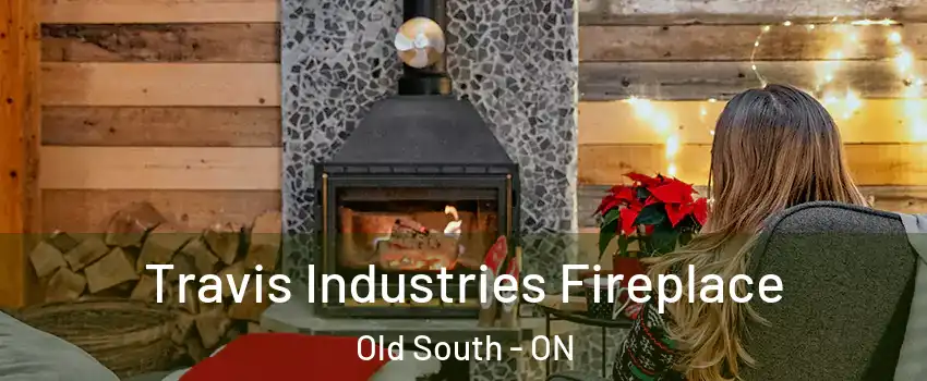  Travis Industries Fireplace Old South - ON