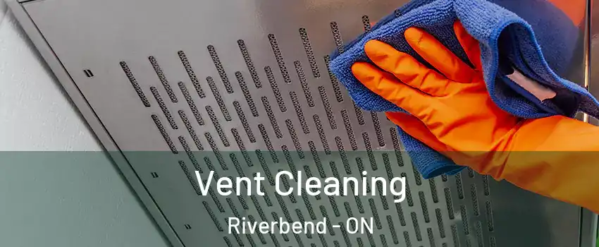  Vent Cleaning Riverbend - ON