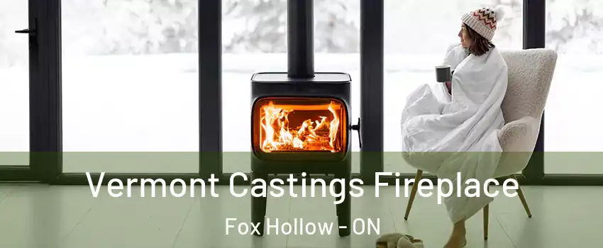  Vermont Castings Fireplace Fox Hollow - ON