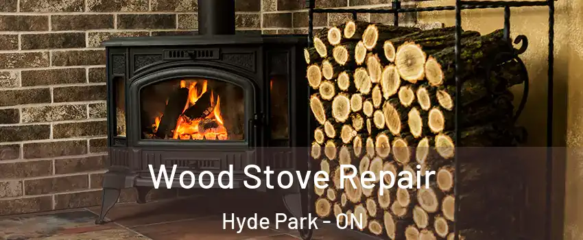  Wood Stove Repair Hyde Park - ON